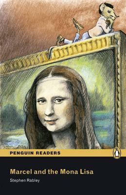 Marcel & the Mona Lisa, Easystart, Pearson English Readers by Stephen Rabley