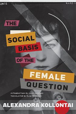 The Social Basis of the Female Question by Alexandra Kollontai