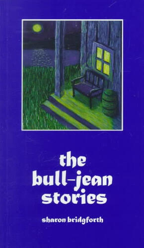 The Bull-Jean Stories by Sharon Bridgforth
