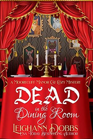 Dead in the Dining Room by Leighann Dobbs, Leighann Dobbs