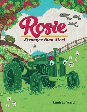 Rosie: Stronger Than Steel by Lindsay Ward