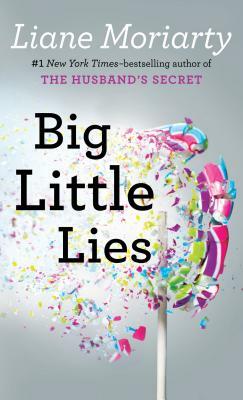 Big Little Lies by Liane Moriarty