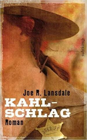 Kahlschlag by Joe R. Lansdale