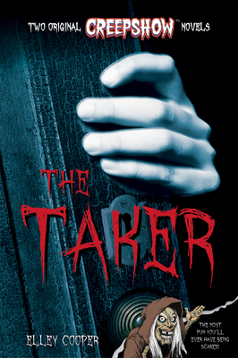 The Creepshow: The Taker by Elley Cooper