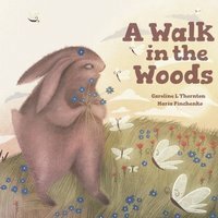 A Walk in the Woods by Maria Finchenko, Caroline L. Thornton