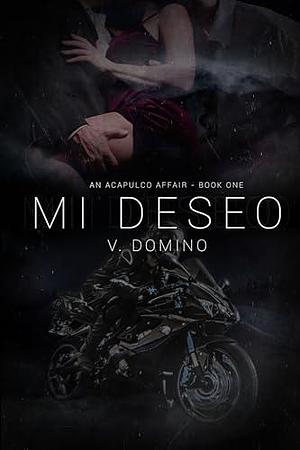 My Desire (Mi Deseo): Dark Mafia Romance by V. Domino, V. Domino