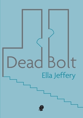 Dead Bolt by Ella Jeffery