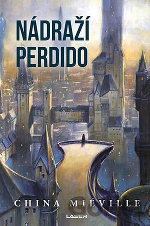 Nádraží Perdido by China Miéville