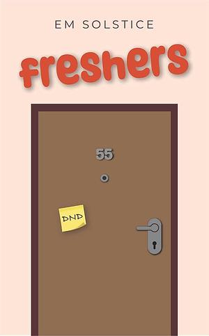 Freshers by Em Solstice