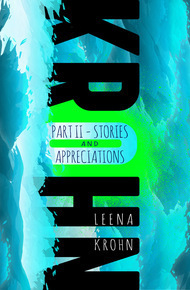 Collected Fiction Part 2: Stories and Appreciations by Desirina Boskovich, Matthew Cheney, Leena Krohn, Minna Jerrman, Hildi Hawkins