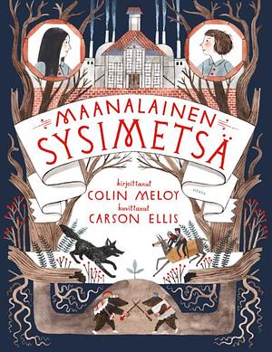 Maanalainen Sysimetsä by Colin Meloy