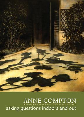 Asking Questions Indoors and Out by Anne Compton