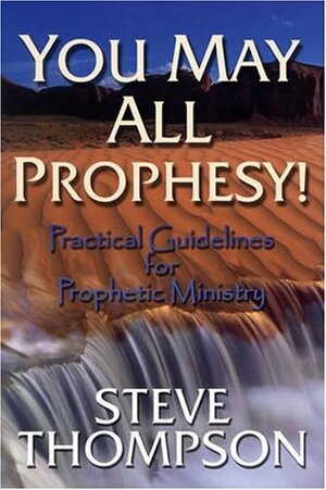 You May All Prophesy by Steve Thompson