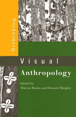 Rethinking Visual Anthropology by 