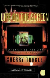 Life on the Screen by Sherry Turkle