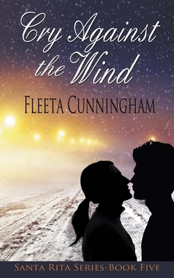 Cry Against the Wind by Fleeta Cunningham
