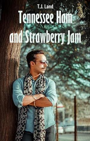 Tennessee Ham and Strawberry Jam by T.J. Land