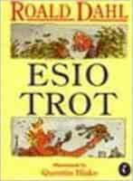 Esio Trot by Roald Dahl