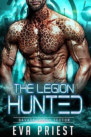Hunted: A SciFi Alien Romance (The Legion: Savage Lands Sector) by Eva Priest
