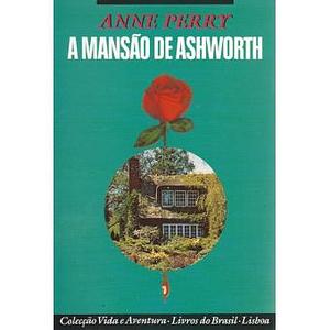 A Mansão de Ashworth by Anne Perry