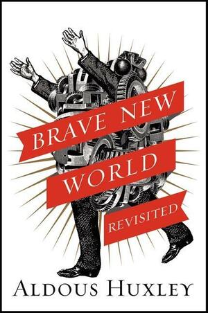 Brave New World Revisited by Aldous Huxley