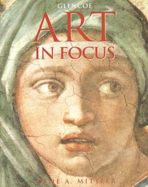 Art in Focus, Student Edition by McGraw Hill