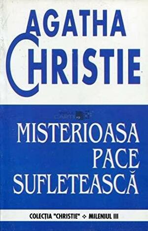 Misterioasa pace sufletească by Mary Westmacott, Agatha Christie