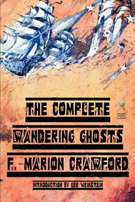 The Complete Wandering Ghosts by F. Marion Crawford