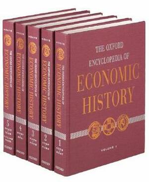 The Oxford Encyclopedia of Economic History Set by Joel Mokyr