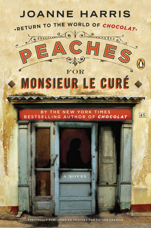 Peaches for Monsieur le Curé: A Novel by Joanne Harris