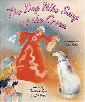 The Dog Who Sang at the Opera by Marshall Izen, Jim West
