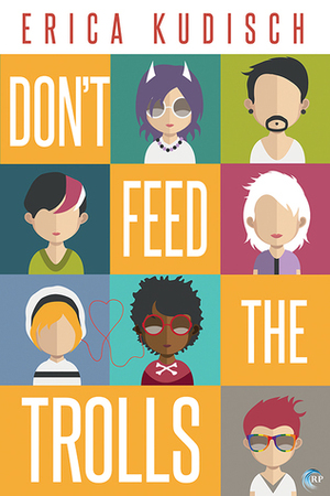 Don't Feed the Trolls by Erica Kudisch