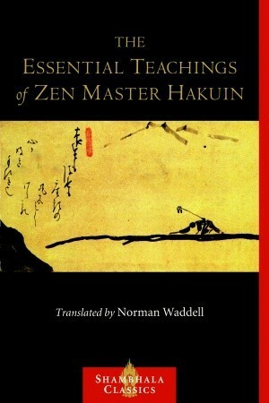 Essential Teachings of Zen Master Hakuin by Hakuin Ekaku, Norman Waddell