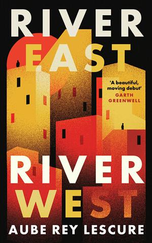 River East, River West by Aube Rey Lescure