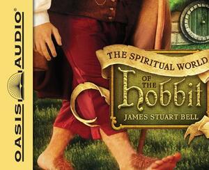 The Spiritual World of the Hobbit (Library Edition) by James Stuart Bell