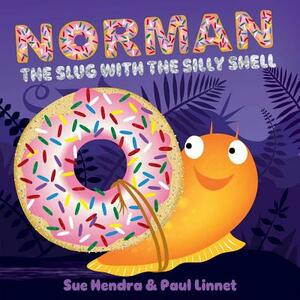 Norman the Slug with the Silly Shell by Paul Linnet, Sue Hendra