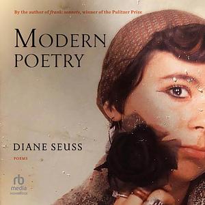 Modern Poetry by Diane Seuss