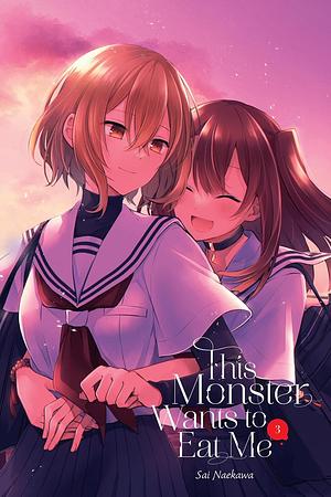 This Monster Wants to Eat Me, Vol. 3 by Sai Naekawa