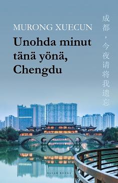Unohda minut tänä yönä, Chengdu by Murong Xuecun