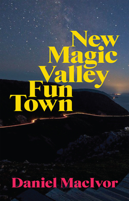 New Magic Valley Fun Town by Daniel MacIvor