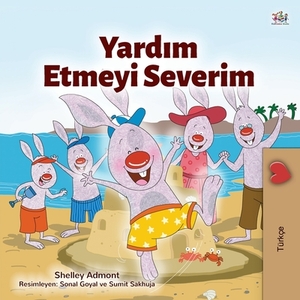 I Love to Help (Turkish Children's Book) by Kidkiddos Books, Shelley Admont