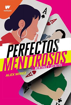 Mentiras y secretos by Alex Mírez