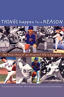 Things Happen for a Reason: The True Story of an Itinerant Life in Baseball by Tom Clark, Terry Leach
