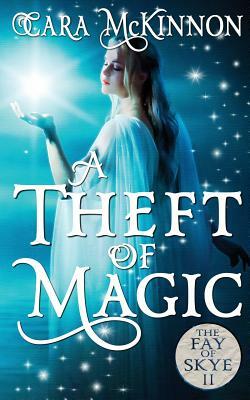 A Theft of Magic by Cara McKinnon