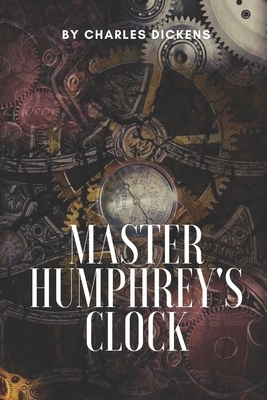 Master Humphrey's Clock by Charles Dickens