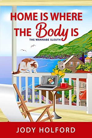 Home Is Where the Body Is by Jody Holford