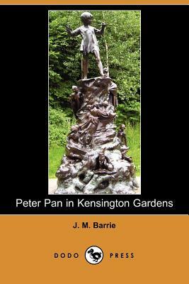 Peter Pan in Kensington Gardens (Dodo Press) by J.M. Barrie