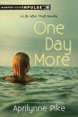 One Day More by Aprilynne Pike