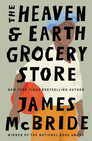 The Heaven & Earth Grocery Store by James McBride