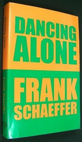 Dancing Alone by Frank Schaeffer